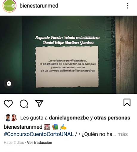 En la página de Instagram de Bienestar Universitario https://www.instagram.com/bienestarunmed/ se encuentran algunos fragmentos de los cuentos ganadores.